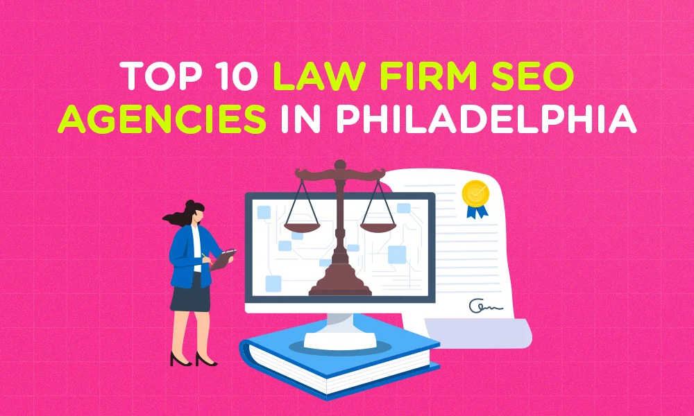 This image highlights the top 10 SEO agencies for law firms based in Philadelphia, Pennsylvania