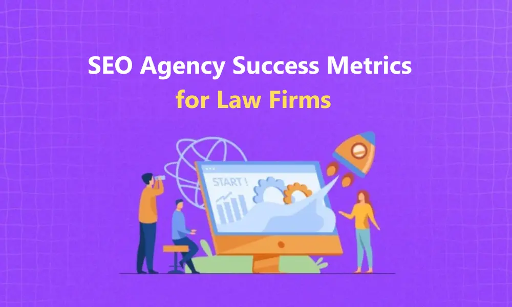 seo agency success metrics for law firms