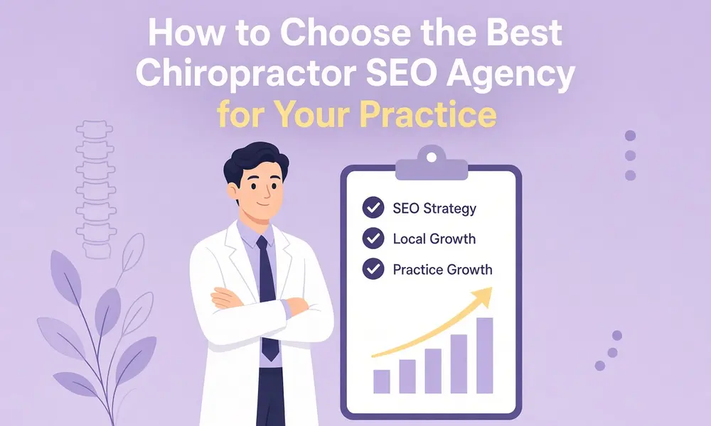 How to Choose the Best Chiropractor SEO Agency for Your Practice